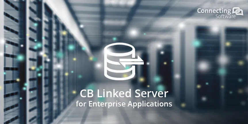 CB Linked Server for Enterprise Applicationsで多様な業務システムを統合